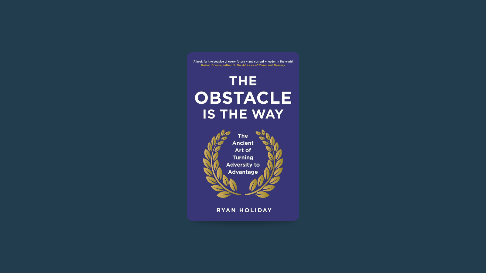 Short Summary : The Obstacle is the way